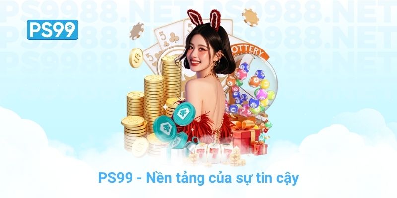 Tổng quan về điều khoản điều kiện PS99
